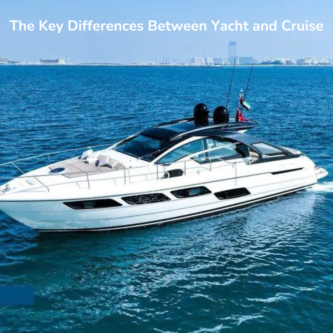 Differences Between Yacht and Cruise